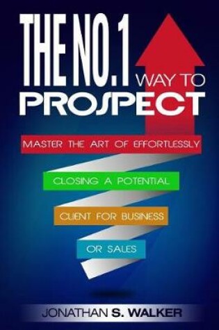 Cover of The No. 1 Way to Prospect