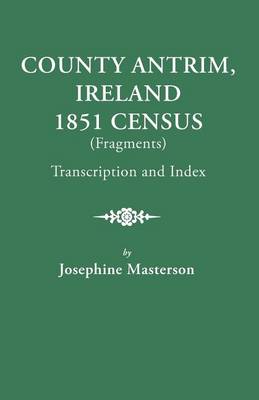 Book cover for County Antrim, Ireland, 1851 Census (Fragments), Transcription and Index