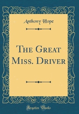 Book cover for The Great Miss. Driver (Classic Reprint)