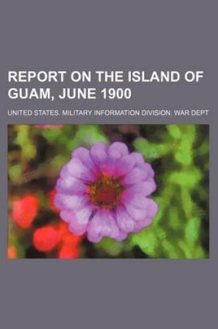 Cover of Report on the Island of Guam, June 1900