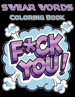 Cover of F*ck You Swear Words Coloring Book