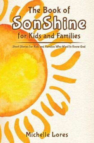 Cover of The Book of SonShine for Kids and Families