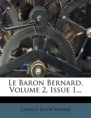 Book cover for Le Baron Bernard, Volume 2, Issue 1...
