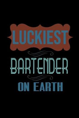 Book cover for Luckiest bartender on earth