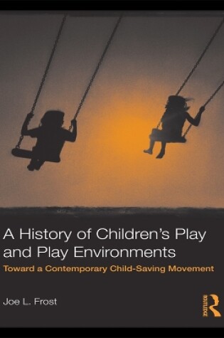 Cover of A History of Children's Play and Play Environments