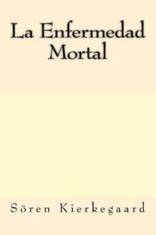 Cover of La Enfermedad Mortal (Spanish Edition)