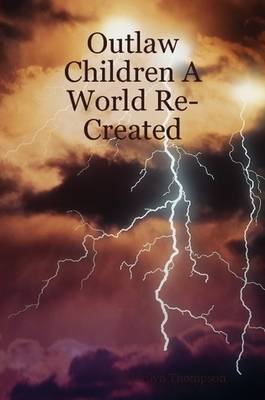 Book cover for Outlaw Children A World Re-Created