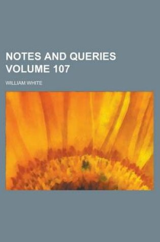 Cover of Notes and Queries Volume 107