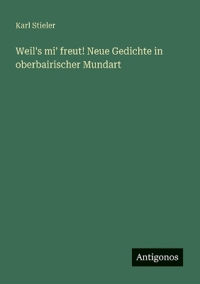 Book cover for Weil's mi' freut! Neue Gedichte in oberbairischer Mundart