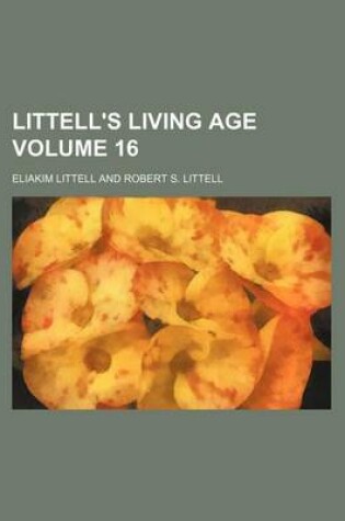 Cover of Littell's Living Age Volume 16