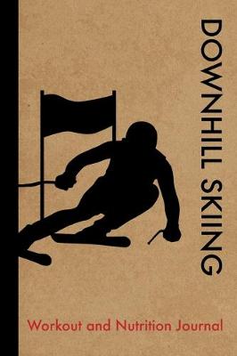 Book cover for Downhill Skiing Workout and Nutrition Journal