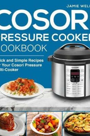 Cover of Cosori Pressure Cooker Cookbook