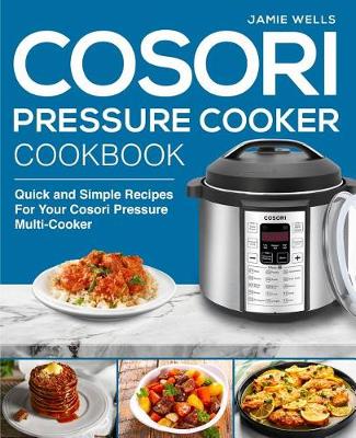 Book cover for Cosori Pressure Cooker Cookbook