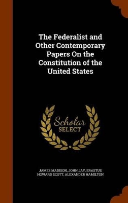 Book cover for The Federalist and Other Contemporary Papers on the Constitution of the United States