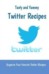 Book cover for Twitter Recipes (Blank Cookbook to organize your Twitter recipes)