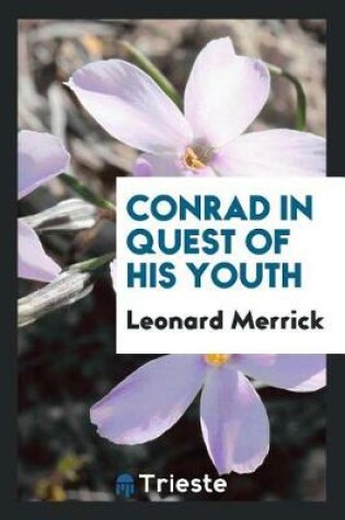 Cover of Conrad in Quest of His Youth, with an Introd. by Sir James M. Barrie