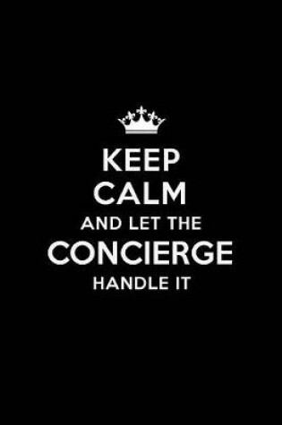 Cover of Keep Calm and Let the Concierge Handle It