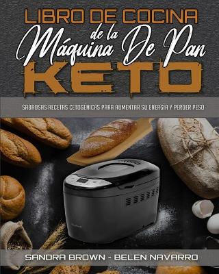 Book cover for Libro De Cocina De La Máquina De Pan Keto