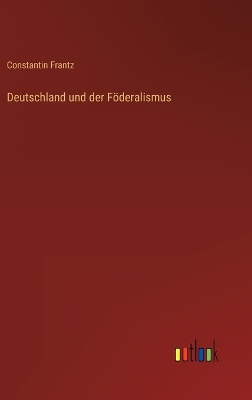 Book cover for Deutschland und der Föderalismus