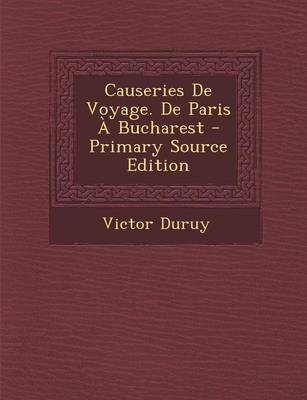 Book cover for Causeries de Voyage. de Paris a Bucharest