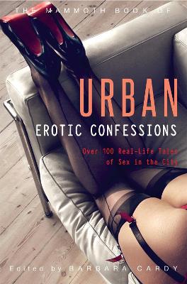 Book cover for The Mammoth Book of Urban Erotic Confessions