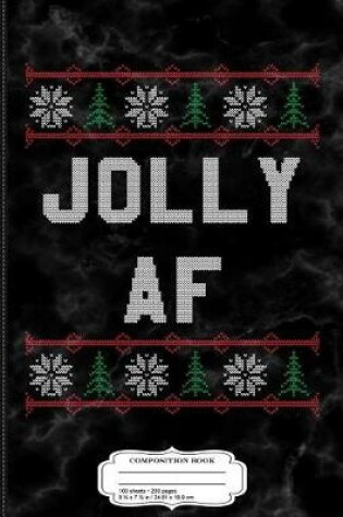 Cover of Jolly AF Funny Christmas Composition Notebook