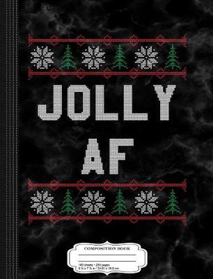 Book cover for Jolly AF Funny Christmas Composition Notebook