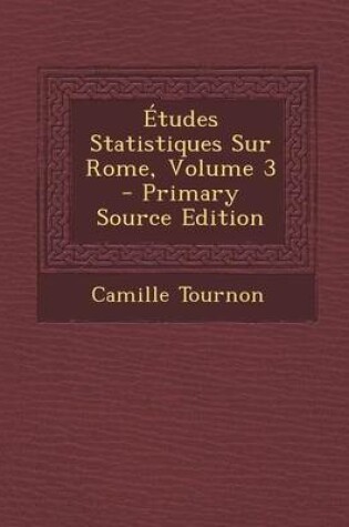 Cover of Etudes Statistiques Sur Rome, Volume 3