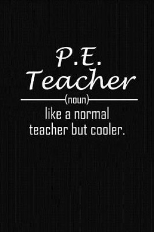 Cover of P.E. Teacher Like A Normal Teacher But Cooler