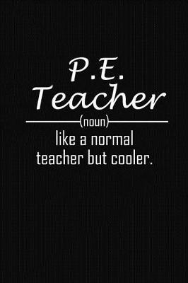 Book cover for P.E. Teacher Like A Normal Teacher But Cooler