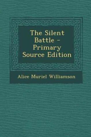 Cover of The Silent Battle - Primary Source Edition