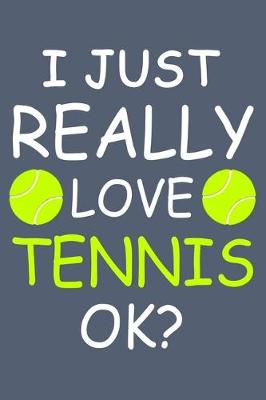 Book cover for I Love Tennis Notebook