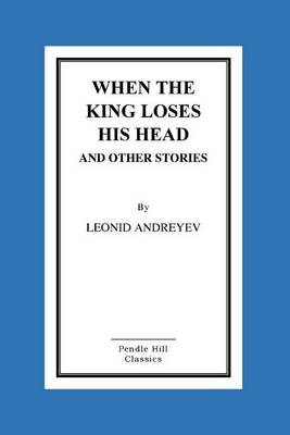 Book cover for When The King Loses His Head And Other Stories