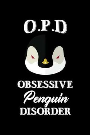 Cover of O.P.D Obsessive Penguin Disorder
