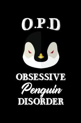 Book cover for O.P.D Obsessive Penguin Disorder