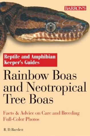 Cover of Rainbow Boas and Neotropical Tree Boas