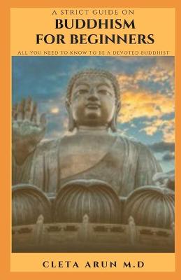 Book cover for A Strict Guide on Buddhism for Beginners