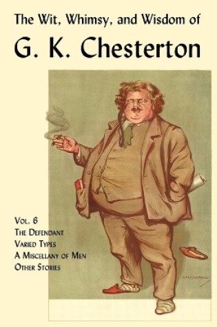 Cover of The Wit, Whimsy, and Wisdom of G. K. Chesterton, Volume 6