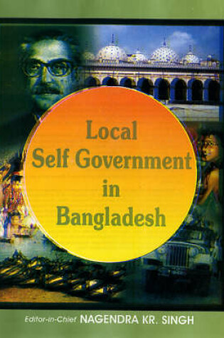 Cover of Local Self Government in Bangladesh