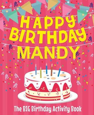 Book cover for Happy Birthday Mandy - The Big Birthday Activity Book