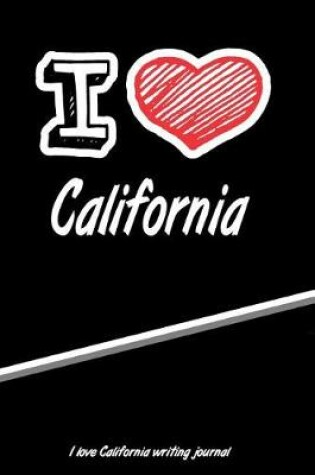 Cover of I Love California Writing Journal