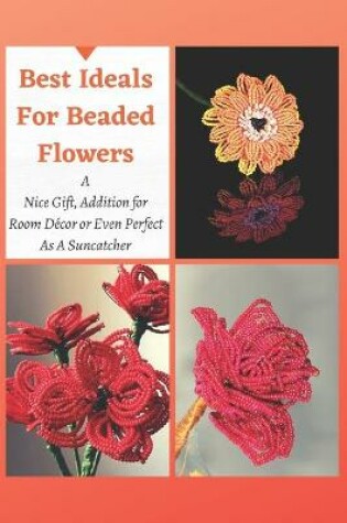 Cover of Best Ideals For Beaded Flowers