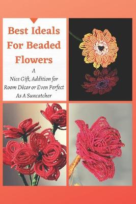 Book cover for Best Ideals For Beaded Flowers