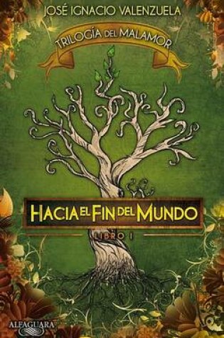 Cover of Hacia El Fin del Mundo: Trilogia del Malamor #1