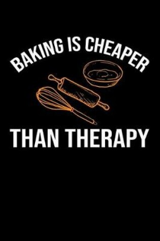 Cover of Baking Is Cheaper than Therapy