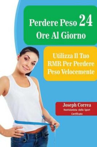 Cover of Perdere Peso 24 Ore Al Giorno