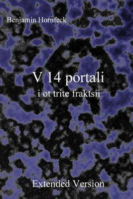 Book cover for V 14 Portali I OT Trite Fraktsii Extended Version