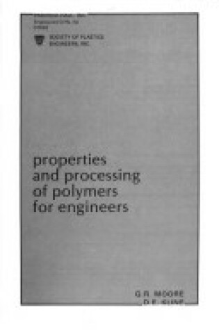 Cover of Properties and Processing of Polymers for Engineers