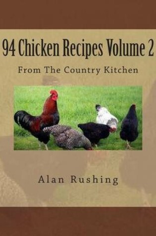 Cover of 94 Chicken Recipes Volume 2