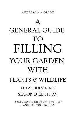 Book cover for A General Guide to Filling Your Garden With Plants & Wildlife on a Shoestring